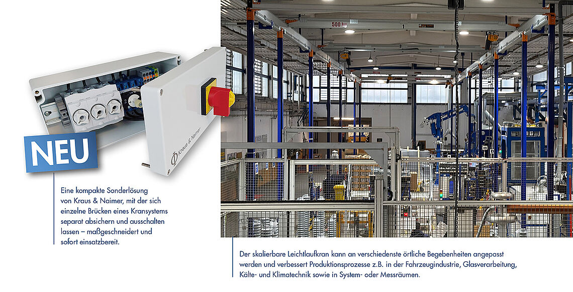 Eine kompakte Sonderlösung von Kraus & Naimer, mit der sich einzelne Brücken eines Kransystems separat absichern und ausschalten lassen – maßgeschneidert und sofort einsatzbereit. IWS Leichtlaufkran, Baugruppe, Kompaktgehäuse, Industrieschalter, vormontiert, Kleingehäuselösung.