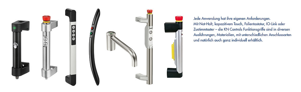 Mit Not-Halt, kapazitivem Touch, Folientastatur, IO-Link oder Zustimmtaster – die KN Controls Funktionsgriffe sind in diversen Ausführungen, Materialien, mit unterschiedlichen Anschlussarten und natürlich auch ganz individuell erhältlich
